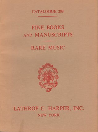 Item #42475 A Selection of Fine Books and Manuscripts. Catalogue 209. Lathrop C. Harper