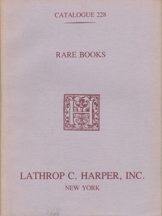 Item #42485 Important, Interesting and Uncommon Books in a Variety of Fields. Catalogue 228....