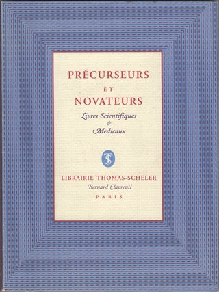 Item #42508 Précurseurs et Novateurs. Livres Scientifiques & Médicaux Du XVe au XXe siècle....