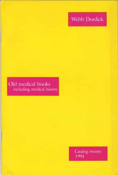 Item #42513 Old Medical Books including Medical History. Catalog Twenty. 1994. Webb Dordick.