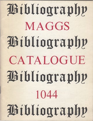 Item #42610 Bibliography. Maggs Catalogue 1044. Maggs Bros. Ltd