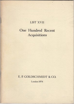 Item #42635 List XVII. One Hundred Recent Acquisitions. 1978. E. P. Goldschmidt
