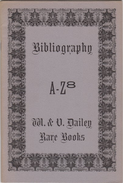 Item #42676 Two Hundred Books on Bibliography & the Book Arts. Catalogue Twenty-Five. William Dailey, Victoria Dailey.
