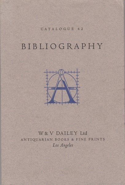Item #42684 Bibliography. With a Supplement of Bookseller & Auction Catalogues. Catalogue 62. William Dailey, Victoria Dailey.