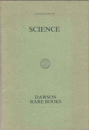Item #42709 Science. Catalogue 280. Dawson Rare Books