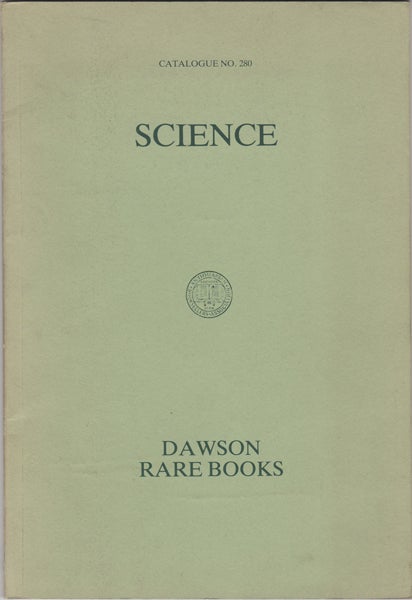 Item #42709 Science. Catalogue 280. Dawson Rare Books.