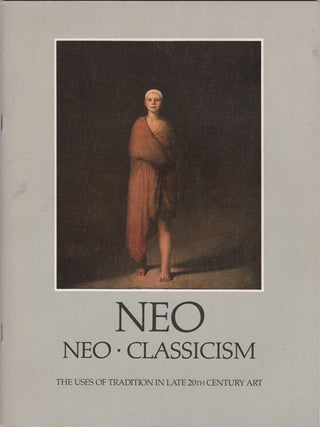 Item #42821 Neo. Neo-Classicism. The Uses of Tradition in Late 20th Century Art. Deborah Drier
