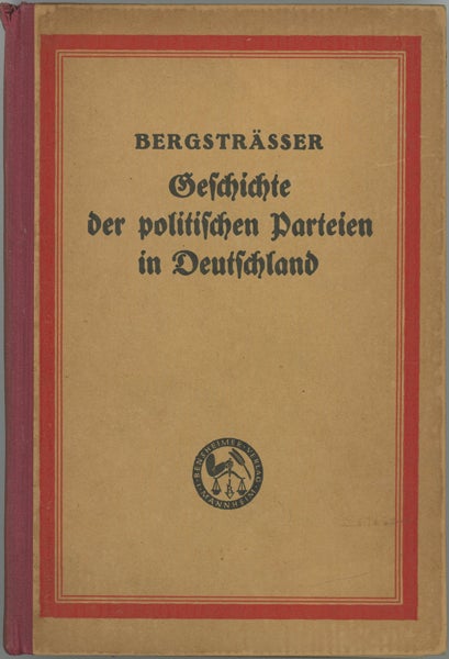 Item #42957 Geschichte der politischen Parteien in Deutschland. L. Bergsträsser, Ludwig.