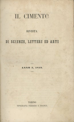 Item #42970 Il Cimento rivista di scienze, lettere ed arti. [Volumes I & II. Two Volumes in One]....