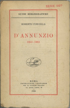 Item #42982 D'Annunzio 1863-1883. Guide Bibliografiche. Gabriele D'Annunzio, Roberto Forcella
