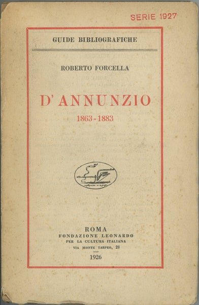 Item #42982 D'Annunzio 1863-1883. Guide Bibliografiche. Gabriele D'Annunzio, Roberto Forcella.