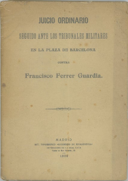 Item #42993 Juicio ordinario seguido ante los tribunales militares en la Plaza de Barcelona contra Francisco Ferrer Guardia. Francisco Ferrer Guardia.