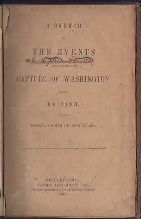 Item #43041 A Sketch of the Events which Preceded the Capture of Washington, by the British, on...