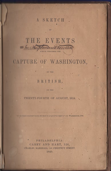 Item #43041 A Sketch of the Events which Preceded the Capture of Washington, by the British, on the twenty-fourth of August, 1814. E D. I., Edward D. Ingraham.