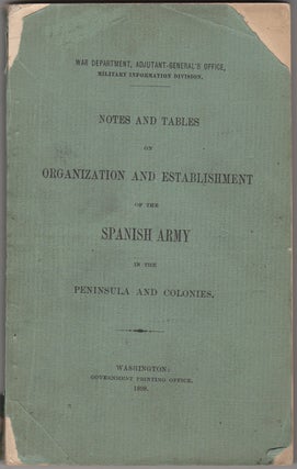 Item #43173 Notes and Tables on Organization and Establishment of the Spanish Army in the...