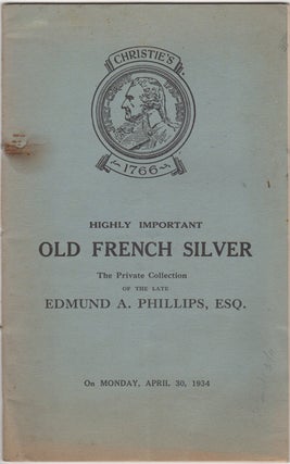 Item #43188 Catalogue of Highly Important Old French Silver being the Private Collection of the...