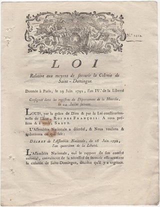 Item #43209 Loi Relative aux moyens de secourir la Colonie de Saint-Domingue. Donnée à Paris,...