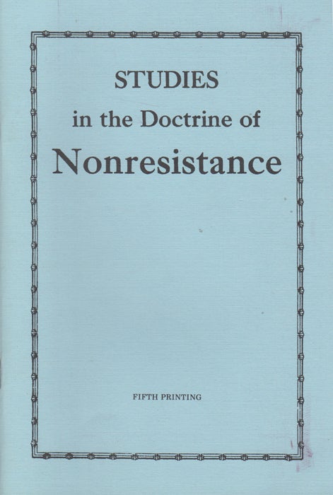Item #43318 Studies in the Doctrine of Nonresistance. A Study Guide. Aaron M. Shank.