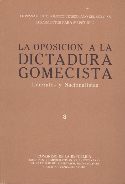 Item #43339 La Oposicion a la Dictadura Gomecista. Liberales y Nacionalistas. [Three Volumes]. Ramón J. Velásquez.