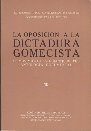 Item #43342 La Oposicion a la Dictadura Gomecista. El Movimiento Estudiantil de 1928 Antologia...