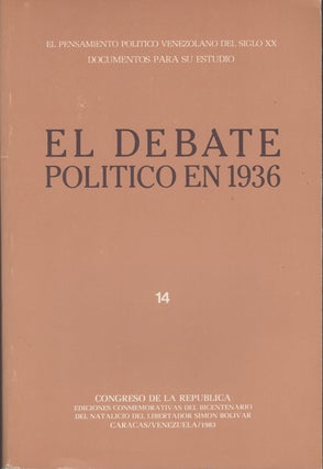 Item #43344 El Debate Politico En 1936. [Three Volumes.]. Ramón J. Velásquez