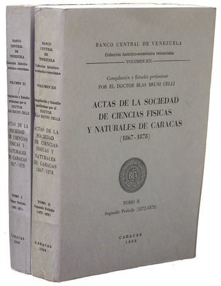 Actas de la Sociedad de Ciencias Fisicas y Naturales de Caracas (1867-1878). Tomo I and II [Two Volumes].