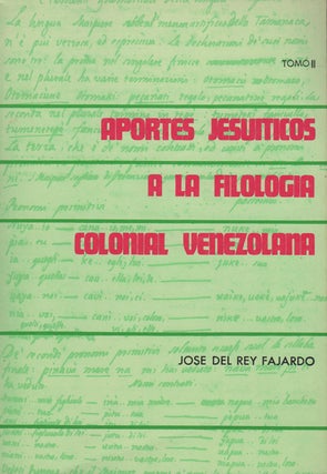 Item #43397 Aportes jesuiticos a la filologia colonial Venezolana. [Two Volumes]. Jose del Rey...