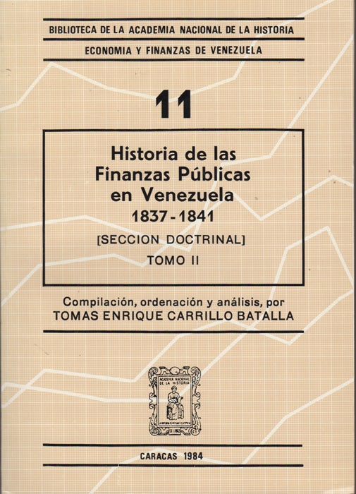 Item #43455 Historia de las finanzas públicas en Venezuela. Tomo II / 1837-1841 [Seccion doctrinal]. Tomas Enrique Carrillo Batalla.