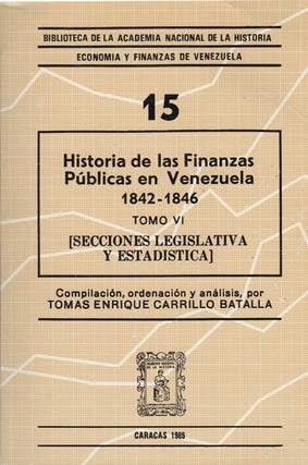 Item #43459 Historia de las finanzas públicas en Venezuela. Tomo VI / 1842-1846 [Secciones...