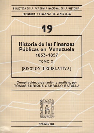 Item #43462 Historia de las finanzas públicas en Venezuela. Tomo X / 1853-1857 [Seccion...