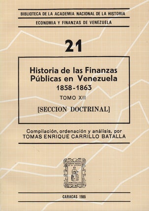 Item #43463 Historia de las finanzas públicas en Venezuela. Tomo XII / 1858-1863 [Seccion...