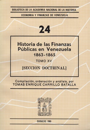 Item #43464 Historia de las finanzas públicas en Venezuela. Tomo XV / 1863-1865 [Seccion...