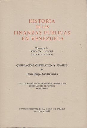 Item #43472 Historia de las finanzas públicas en Venezuela. Volumen 24 / Tomo IX-C / 1871-1874...