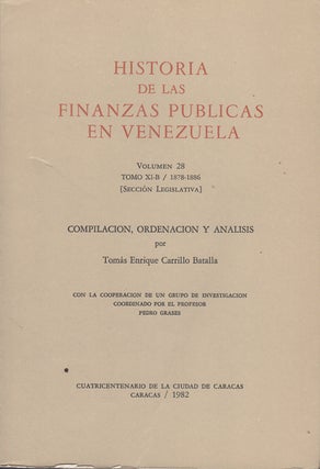 Item #43476 Historia de las finanzas públicas en Venezuela. Volumen 28 / Tomo XI-B / 1878-1886...