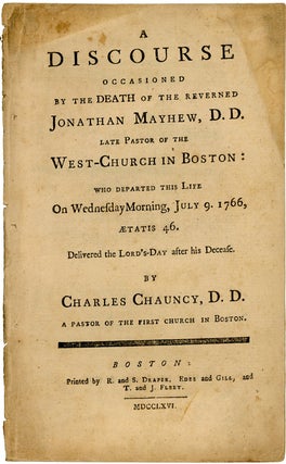 Item #43728 A Discourse Occasioned by the Death of the Reverned Jonathan Mayhew, D.D. Late Pastor...