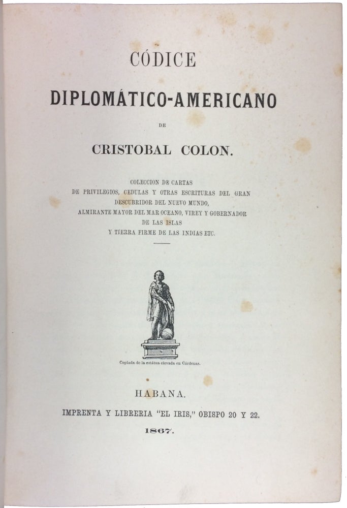 Item #43757 Códice Diplomático-Americano de Cristobal Colon. Christopher Columbus, Diego Ruiz Toledo.
