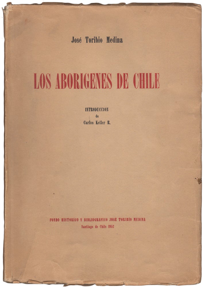 Item #44201 Los Aborigenes de Chile. José Toribio Medina.
