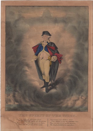 Item #44302 [Print] The Spirit of the Union. Lo! on high the glorious form, of Washington lights...