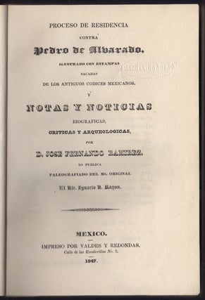 Item #44328 Proceso de residencia contra Pedro de Alvarado: ilustrado con ... notas y noticias...