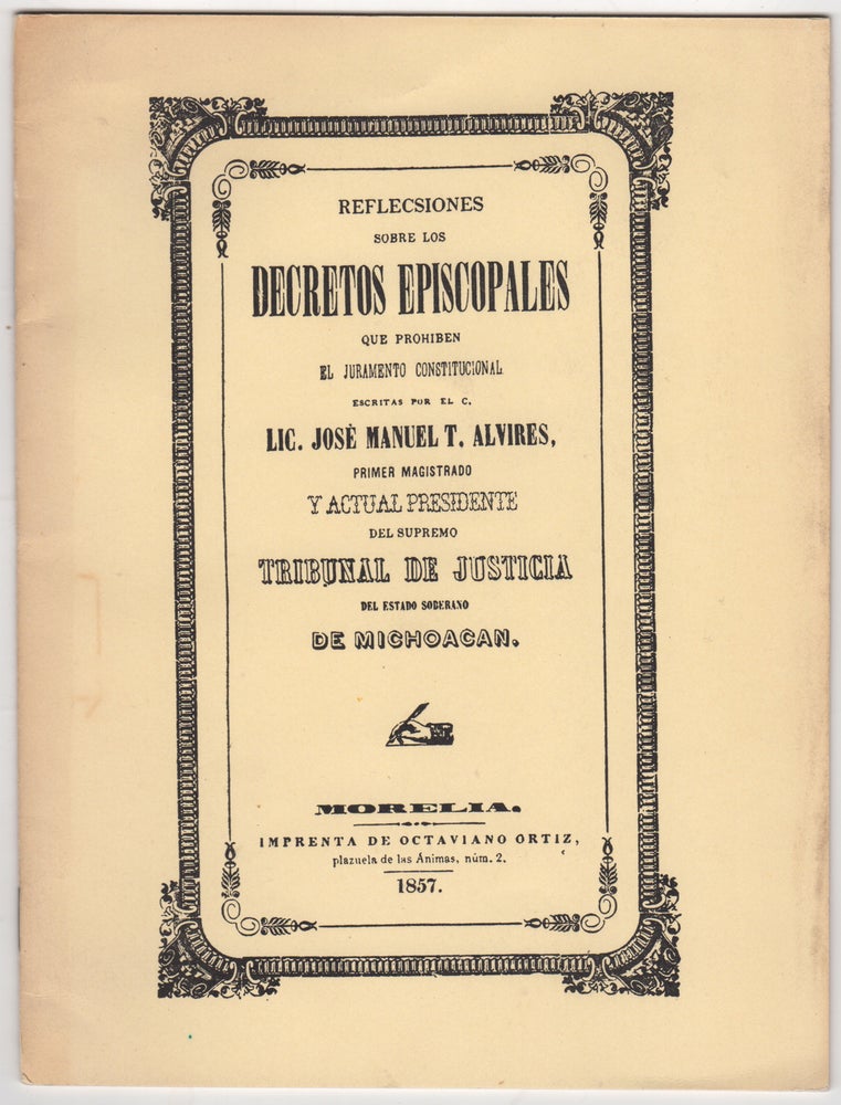 Item #44533 Reflecsiones sobre los decretos episcopales que prohiben el juramento constitucional. José Manuel Teodocio Alvíres, Jesús Castañón Rodríguez.