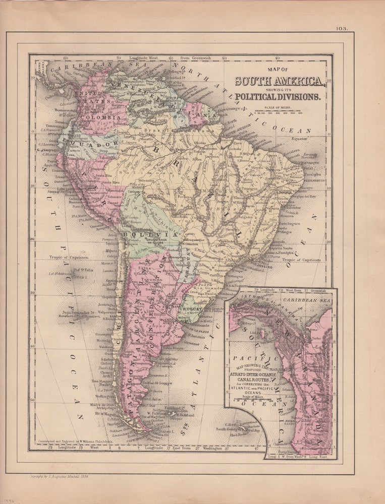 Item #44580 Map of South America, Showing Its Political Divisions [with inset] Map Showing the Proposed Atrato-Inter-Oceanic Canal Routes for Connecting the Atlantic and Pacific Oceans [verso with] Map of New Granada, Venezuela and Guiana [and] Map of Peru, and Equador [and] Map of the Argentine Confederation. S. Augustus Mitchell, Jr.