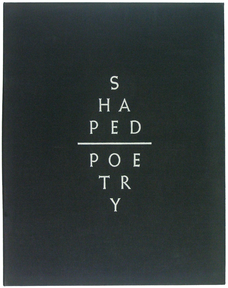 Item #44698 Shaped Poetry. A suite of 30 Typographic Prints Chronicling this Literary Form from 300 BC to the Present. Arion Press, Glenn. Hoyem Todd, Andrew.