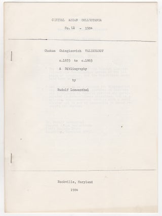 Item #44752 Chokan Chingisovich Valikhanov c.1835 to c.1865. A Bibliography. Central Asian...