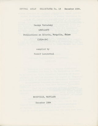 Item #44991 George Vernadsky 1887-1973. Publications on Siberia, Mongolia, China (1914-54)....