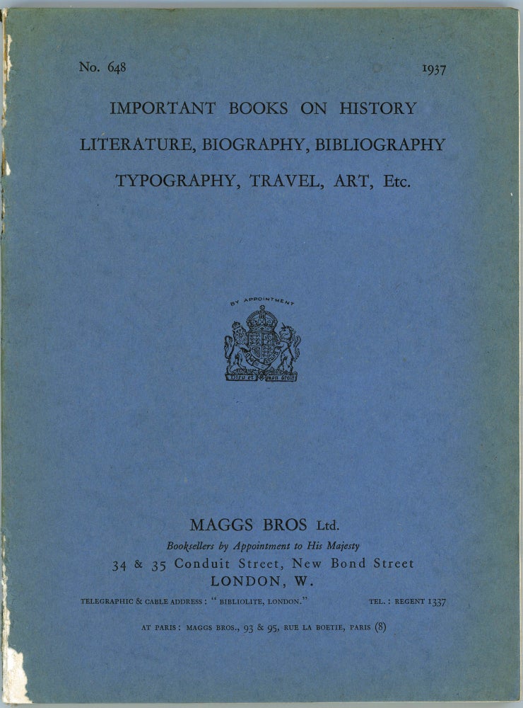 Item #45016 Important Books on History, Literature, Biography, Bibliography, Typography, Travel, Art, Etc. [Catalogue] No. 648. Maggs Bros.