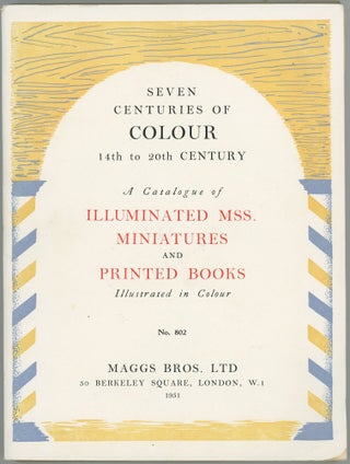 Item #45023 Seven Centuries Of Colour 14th To 20th Century A Catalogue Of Illuminated Mss....