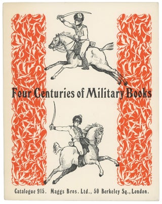 Item #45026 Four Centuries of Military Books. Catalogue No. 915. Maggs Bros
