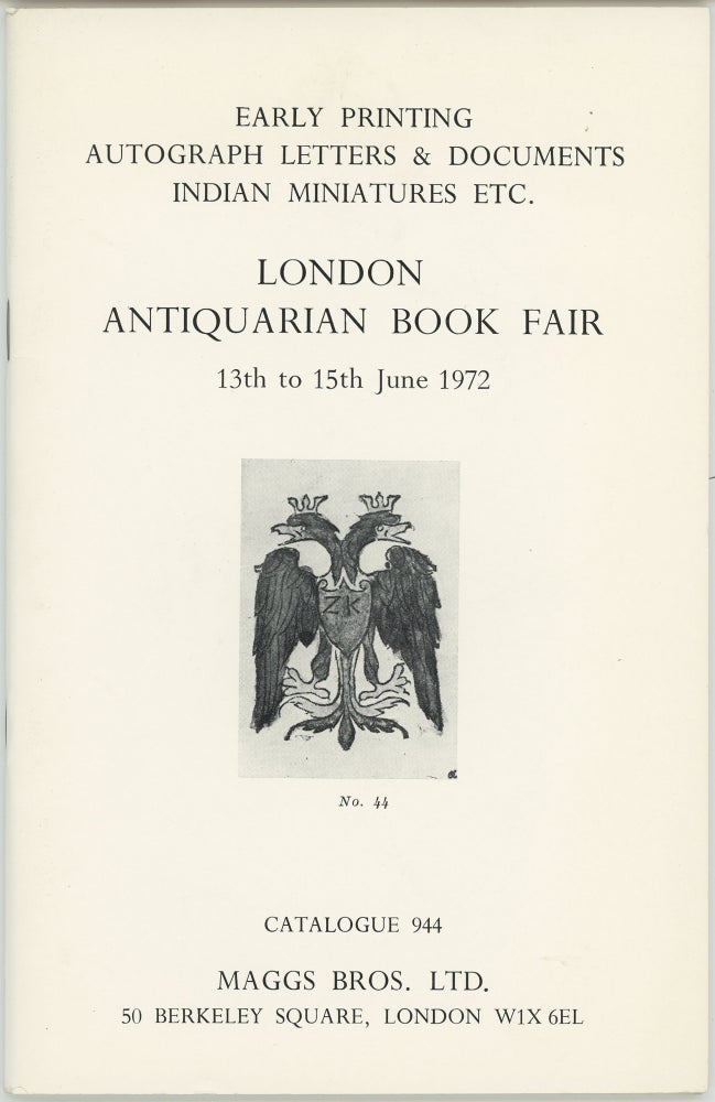 Item #45028 Early Printing Autograph Letters & Documents Indian Miniatures etc. London Antiquarian Book Fair 13th to 15th June 1972. Catalogue 944. Maggs Bros.