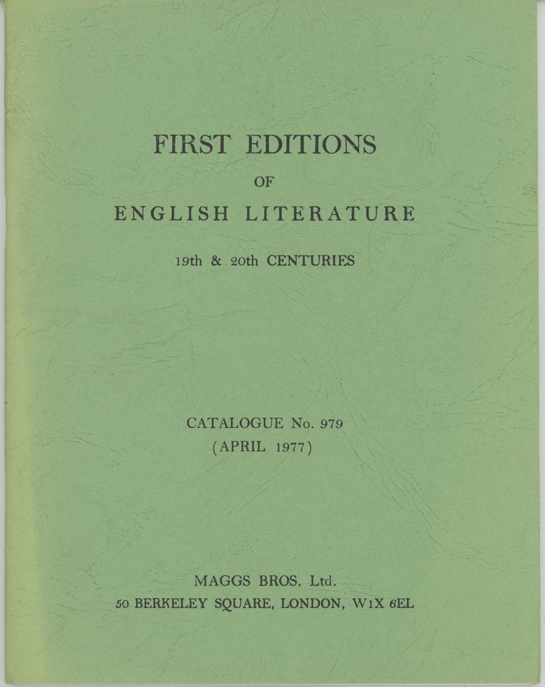 Item #45088 First Editions of English Literature 19th & 20th centuries Catalogue No. 979 (April 1977). Maggs Bros.