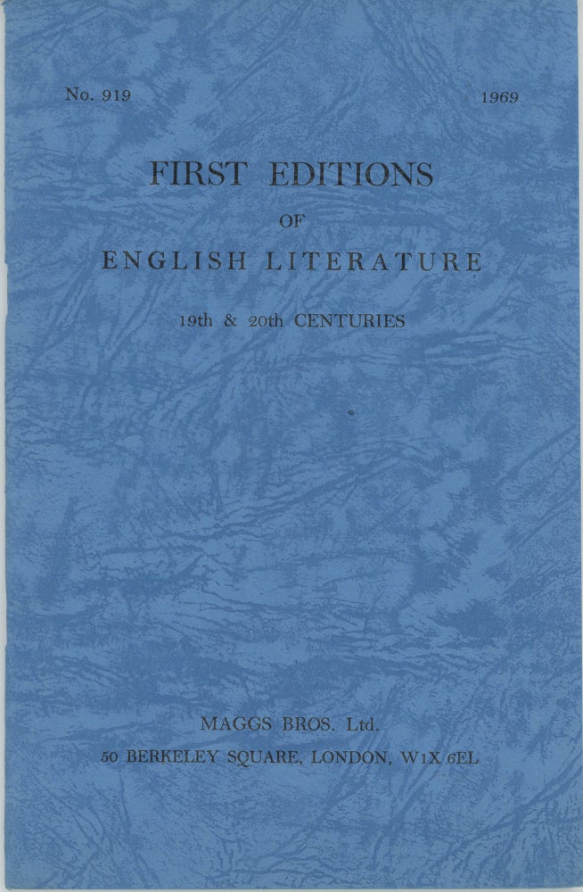 Item #45090 First Editions of English Literature 19th & 20th centuries [Catalogue] No. 919. 1969. Maggs Bros.